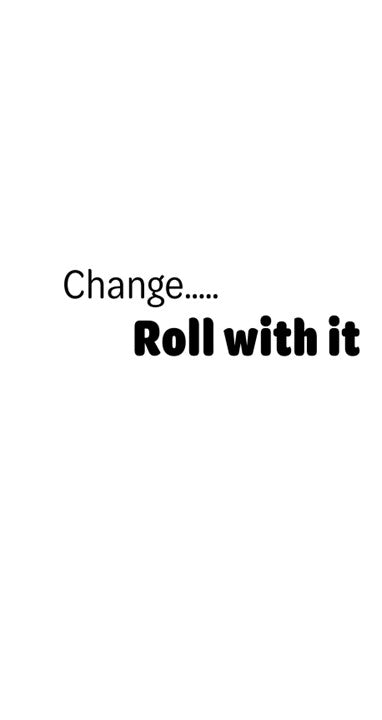 Meme - Change roll with it – ekookaburra