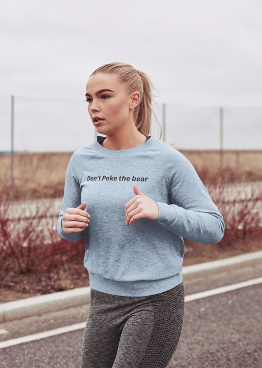 Don't poke the bear - Black Text - Womens Sweatshirt