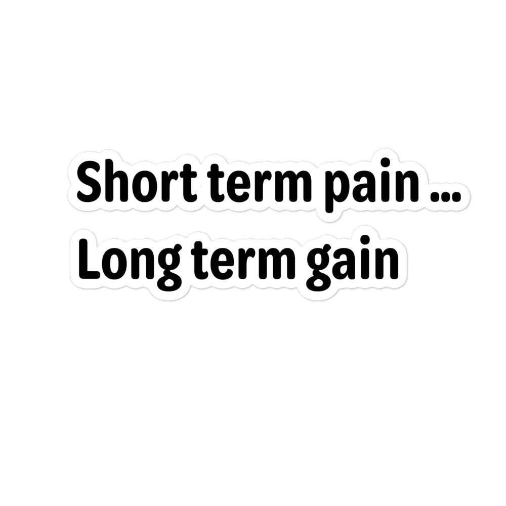 Short Term Pain - Black Text - Bubble-free stickers