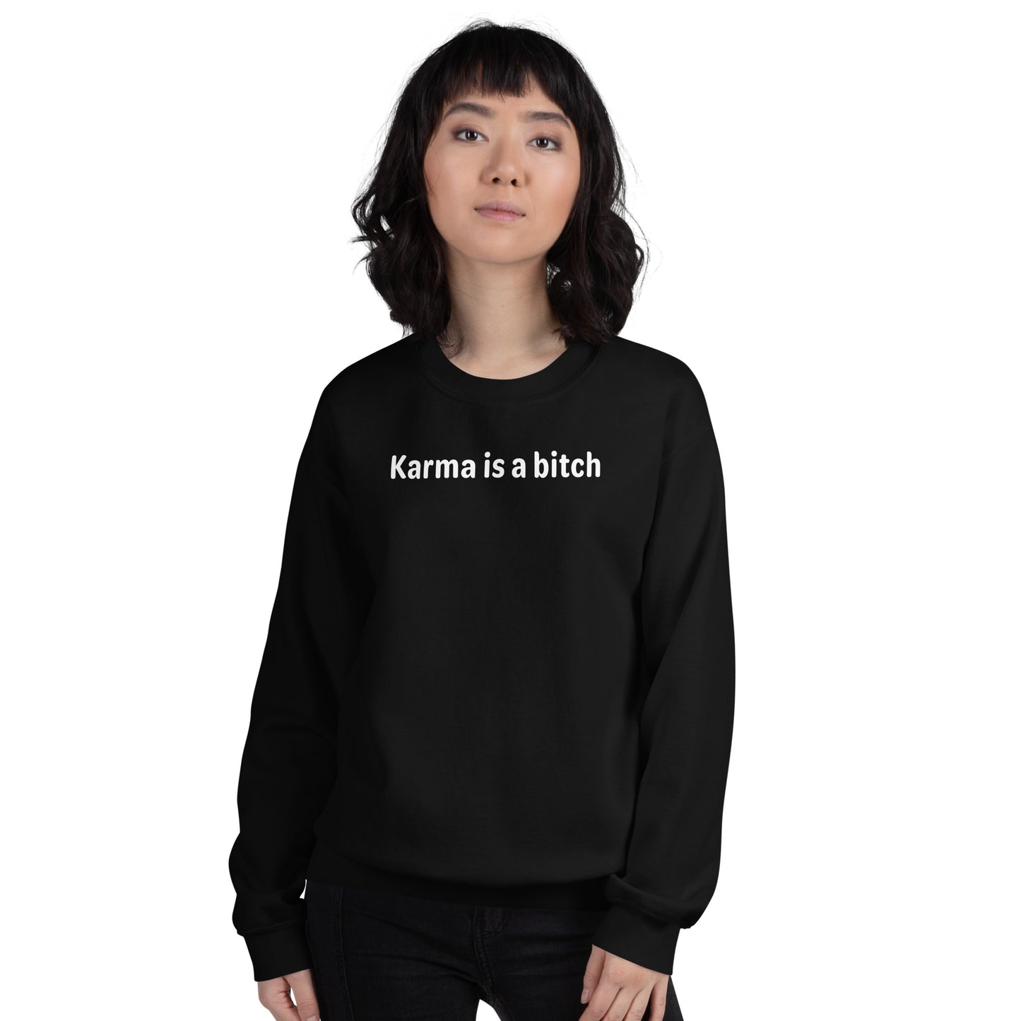 Karma is a bitch - White Text - Womens Sweatshirt