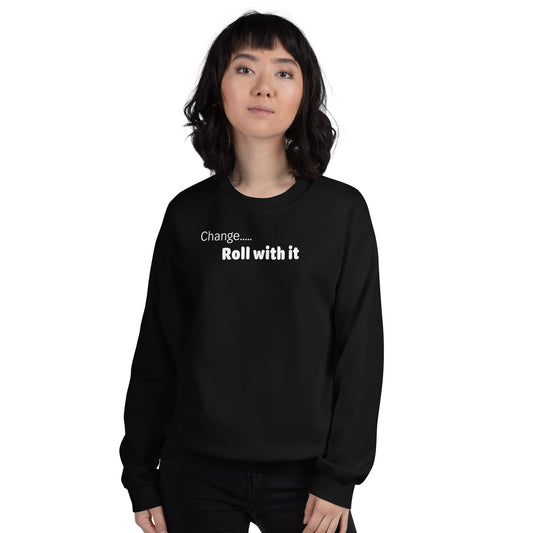 Change roll with it - White Text - Womens Sweatshirt