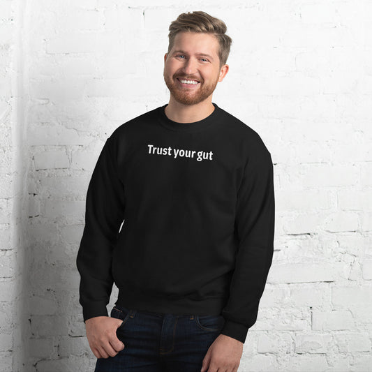 Trust your gut - White Text - Mens Sweatshirt