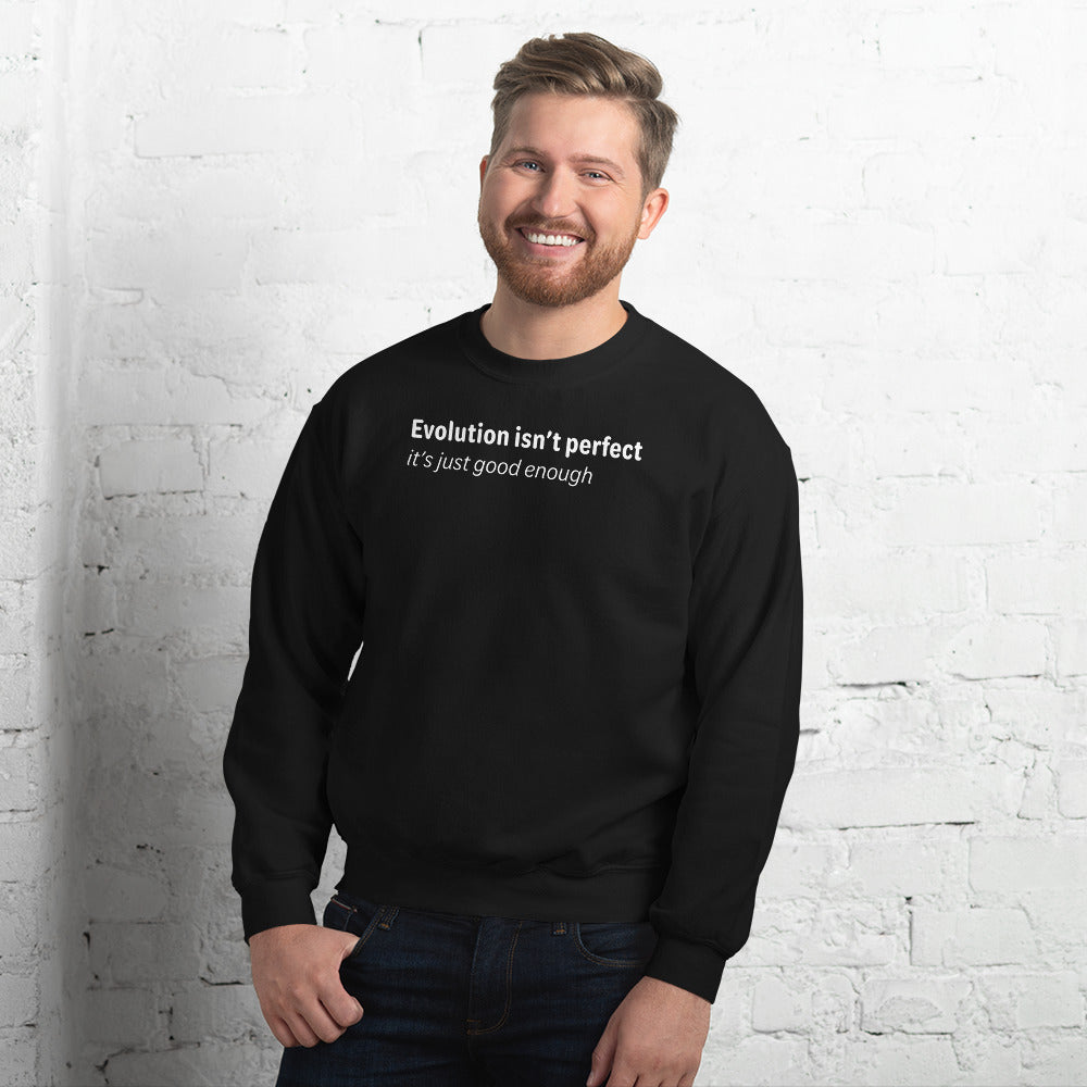 Evolution isn't perfect - White Text - Mens Sweatshirt