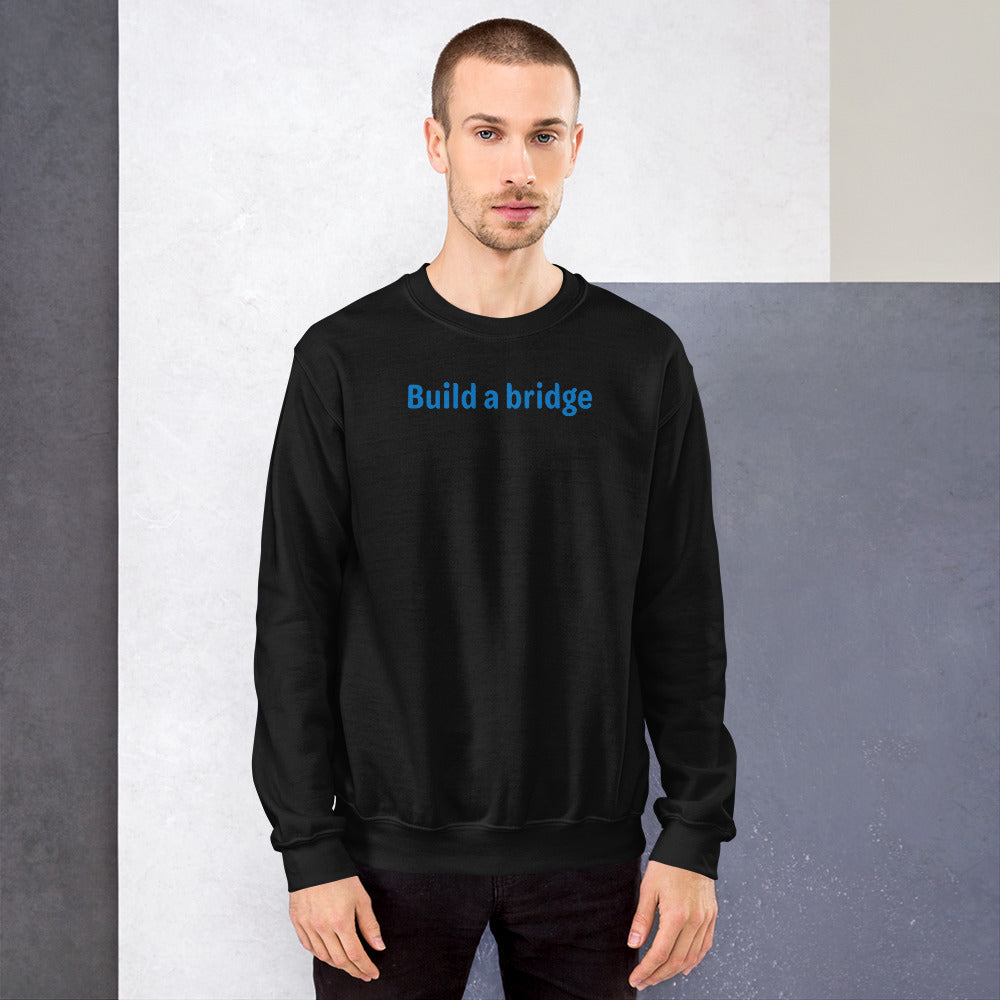 Build a Bridge - Blue Text - Mens Sweatshirt