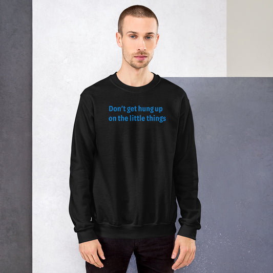 Little things - Blue Text - Mens Sweatshirt