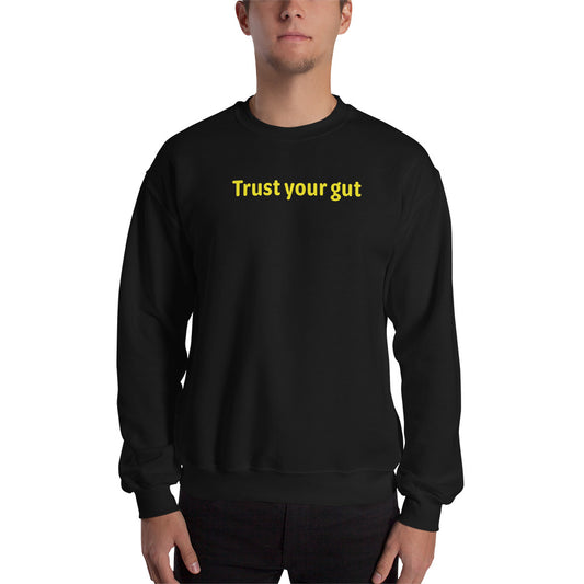 Trust your gut - Yellow Text - Mens Sweatshirt