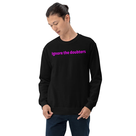 Ignore the doubters - Magenta Text - Mens Sweatshirt