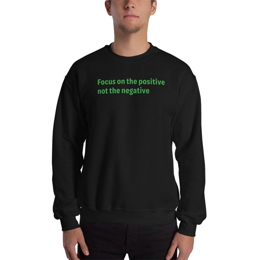 Positive Focus - Green Text - Mens Sweatshirt