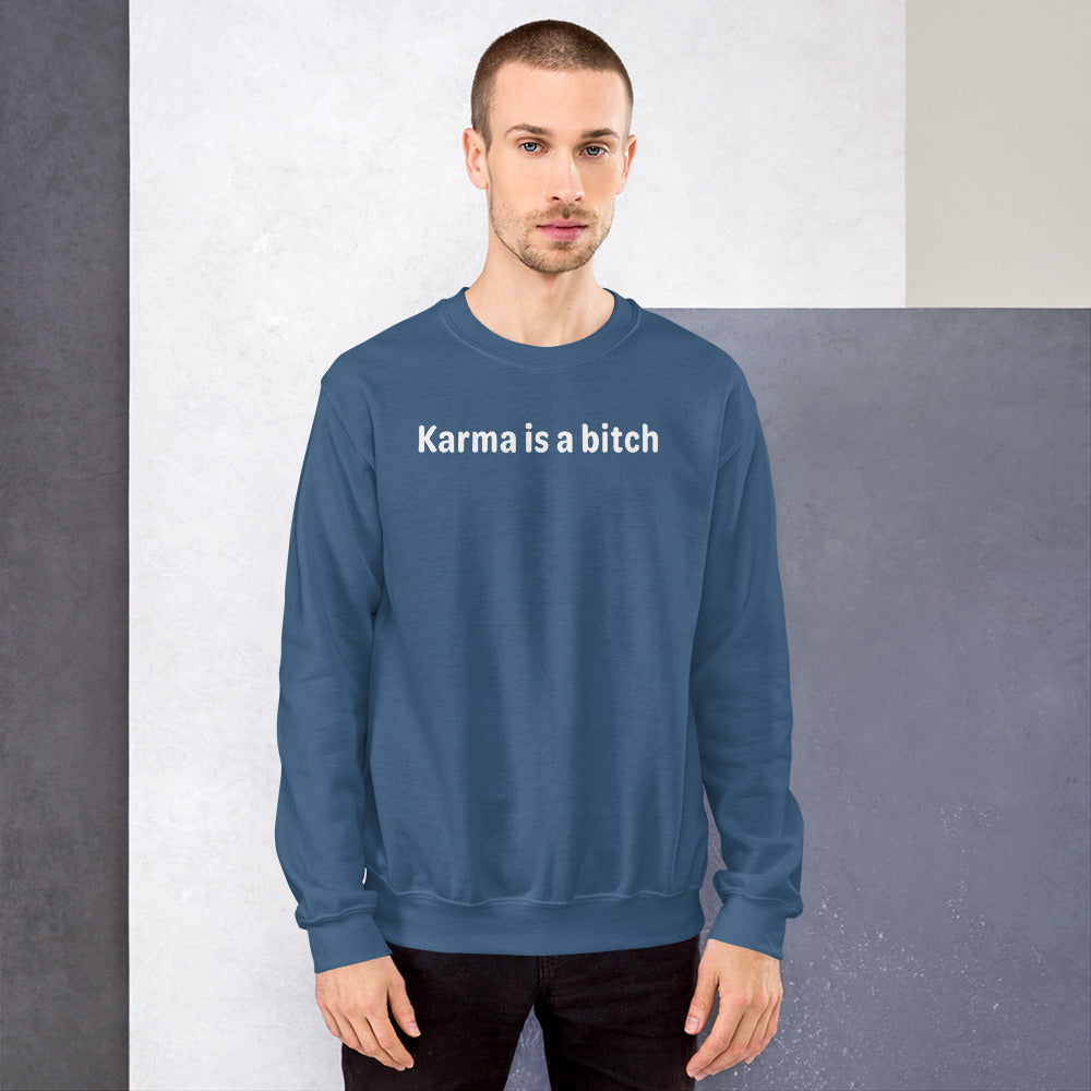 Karma is a bitch - White Text - Mens Sweatshirt