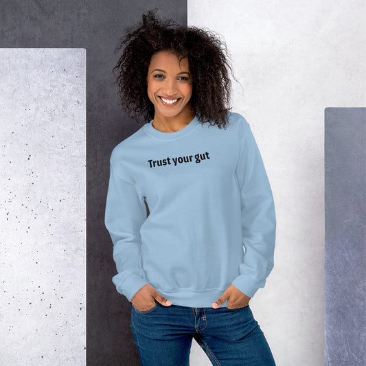 Trust your gut - Black Text - Womens Sweatshirt