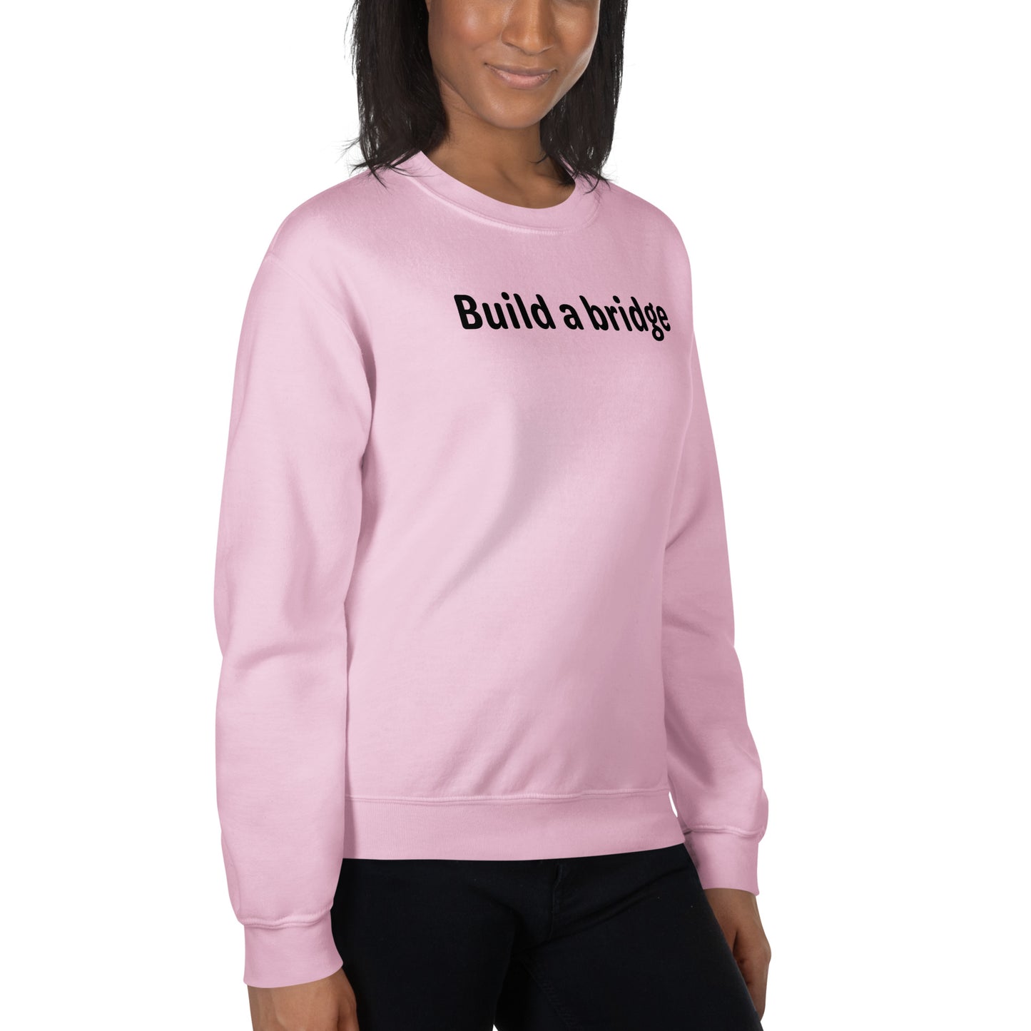 Build a bridge - Black Text - Womens Sweatshirt