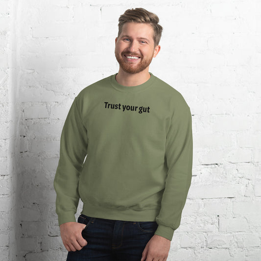 Trust your gut - Black Text - Mens Sweatshirt