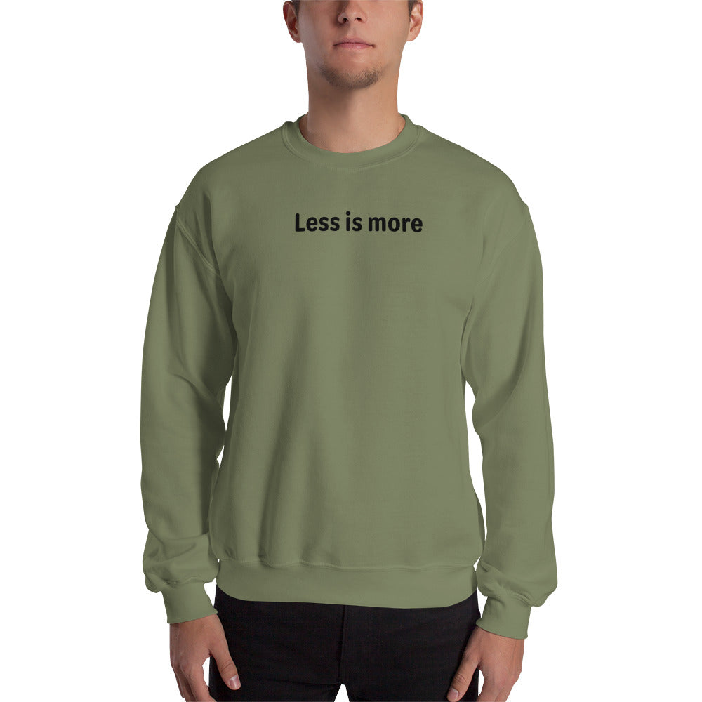 Less is more - Black Text - Mens Sweatshirt