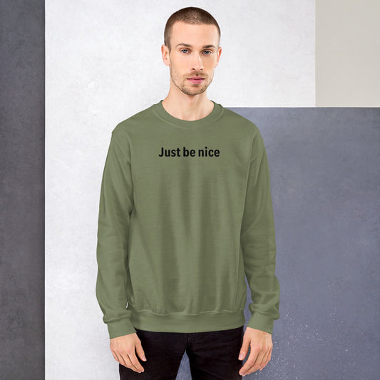 Just be nice - Black Text - Mens Sweatshirt