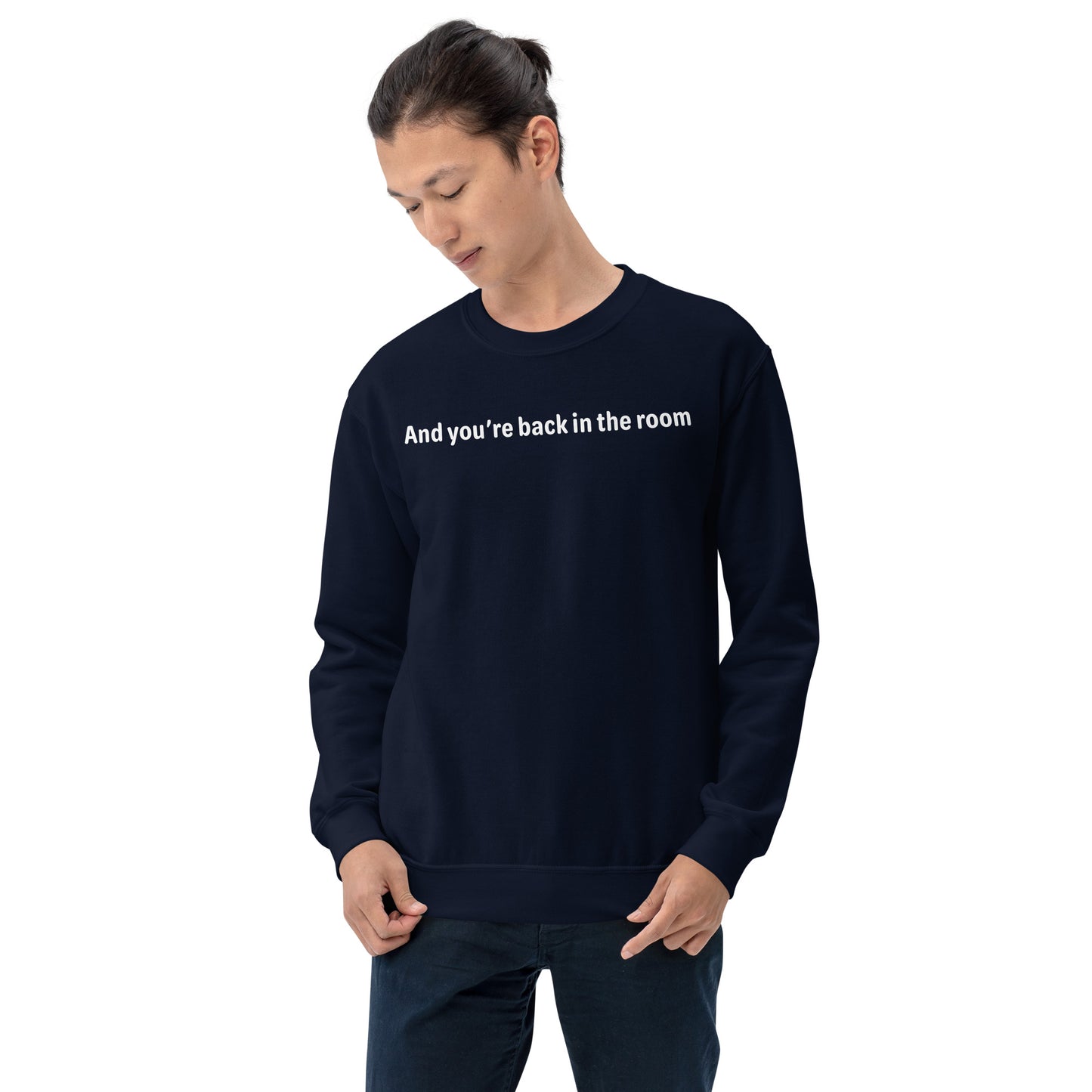 Back in the room - White Text - Mens Sweatshirt