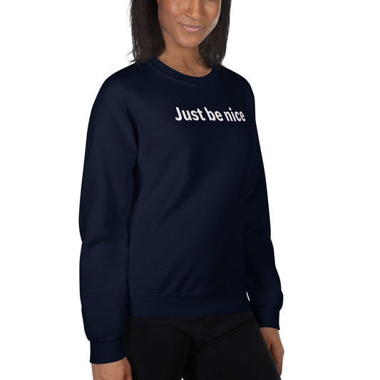 Just be nice - White Text - Womens Sweatshirt