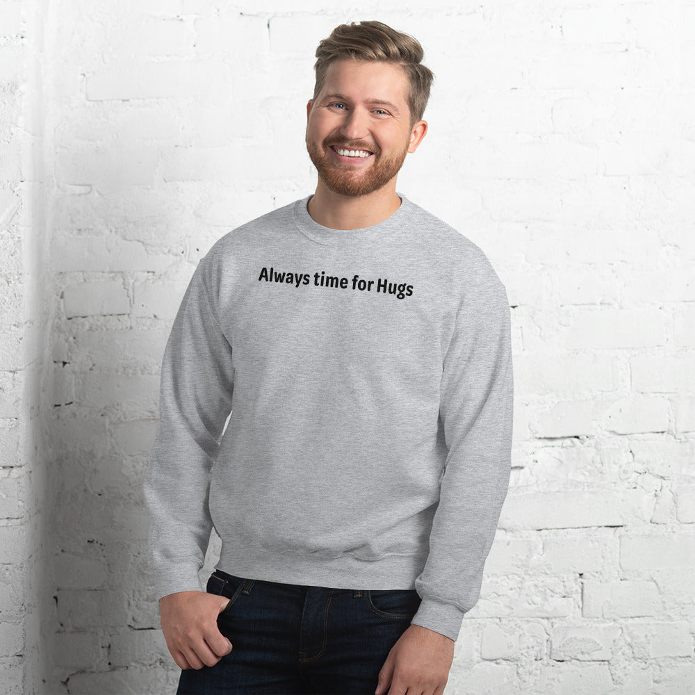 Always time for hugs - Black Text - Mens Sweatshirt