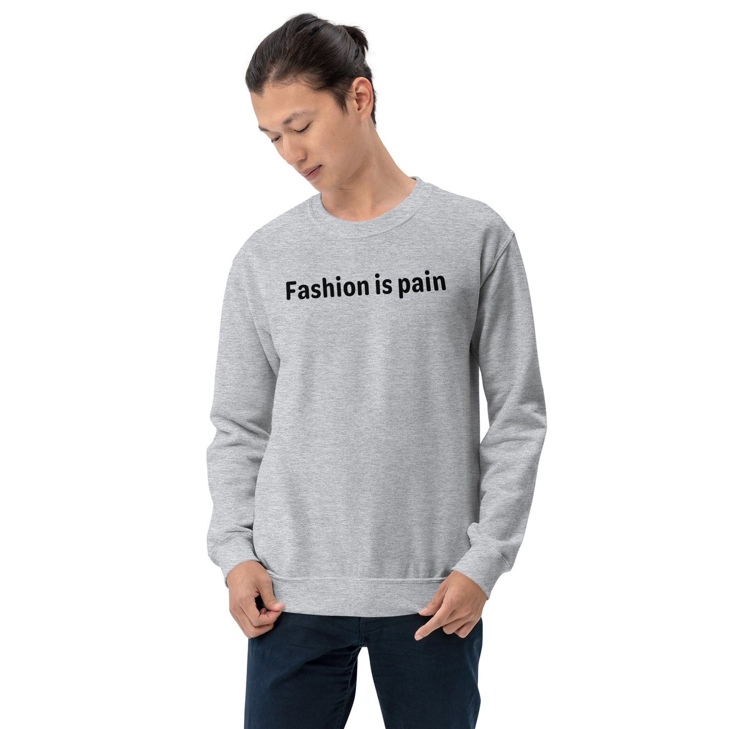 Fashion is pain - Black Text - Mens Sweatshirt