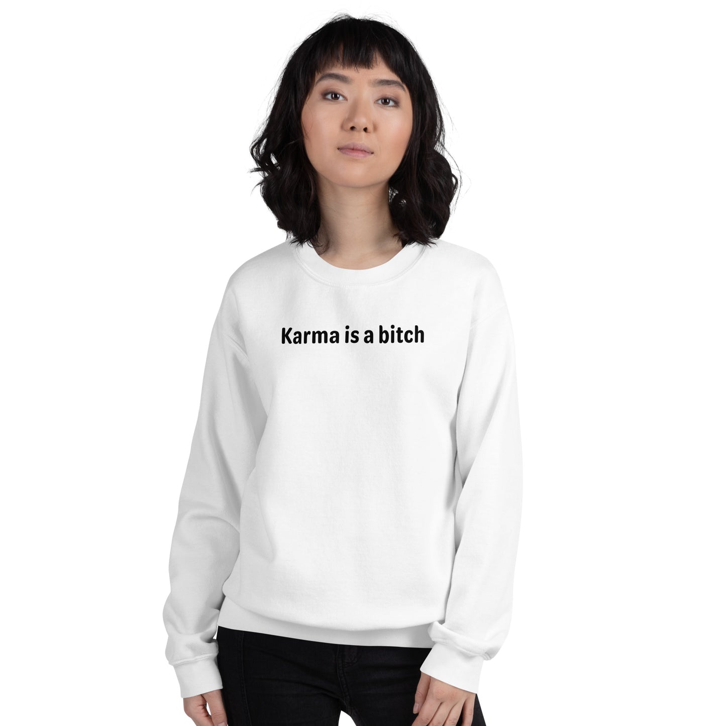 Karma is a bitch - Black Text - Womens Sweatshirt