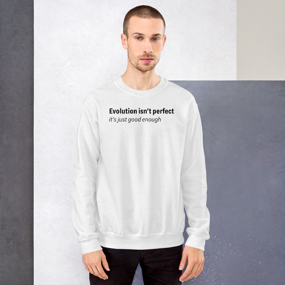 Evolution isn't perfect - Black Text - Mens Sweatshirt