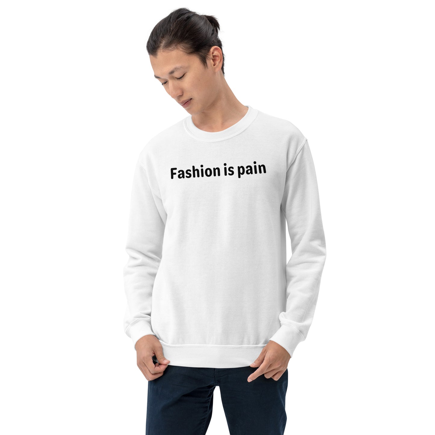 Fashion is pain - Black Text - Mens Sweatshirt