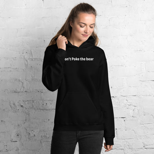 Don't poke the bear - White text - Womens hoodie