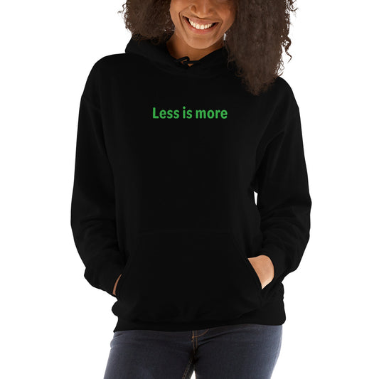 Less is more - Green text - Womens hoodie