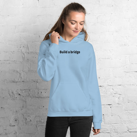 Build a bridge - Black Text - Womens Hoodie