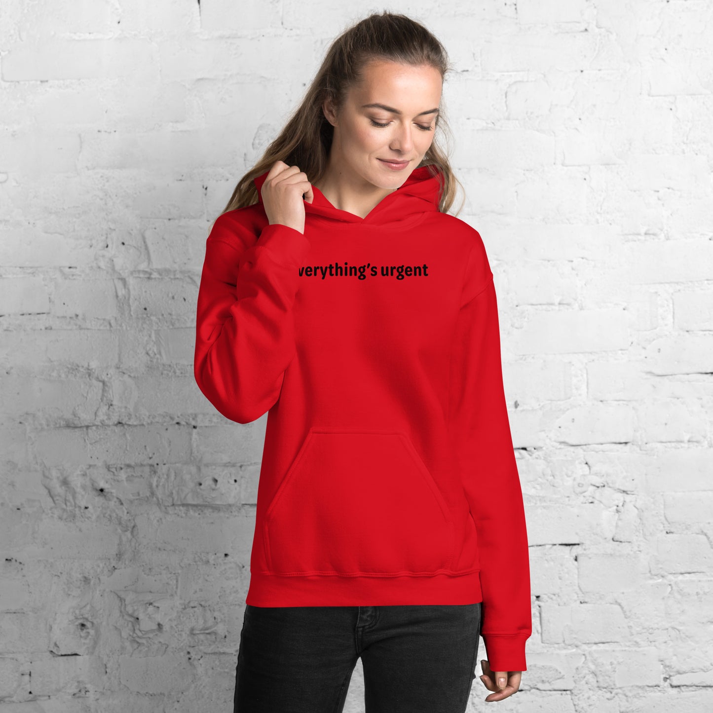 Everything's urgent - Black Text - Womens Hoodie