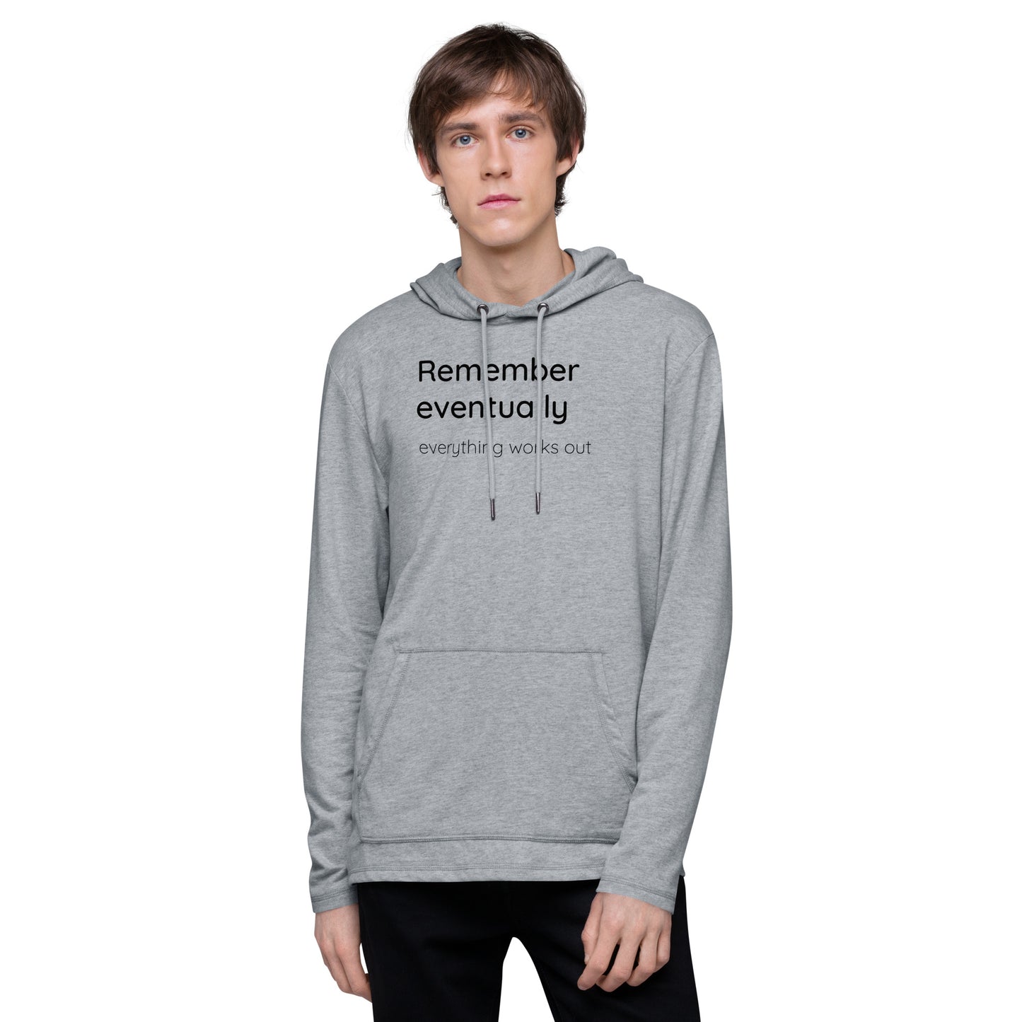 Remember eventually everything works out - Black text - Mens Lightweight Hoodie