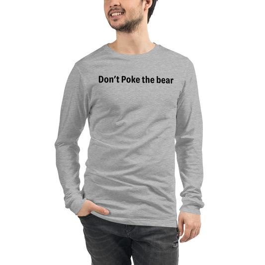 Don't poke the bear - Black text - Mens Long Sleeve Tee