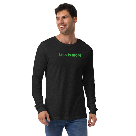 Less is more - Green text - Mens Long Sleeve Tee