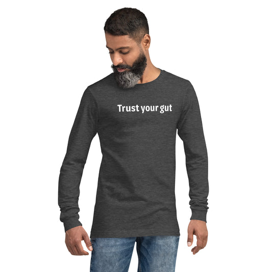 Trust your gut - White text - Mens Long Sleeve Tee