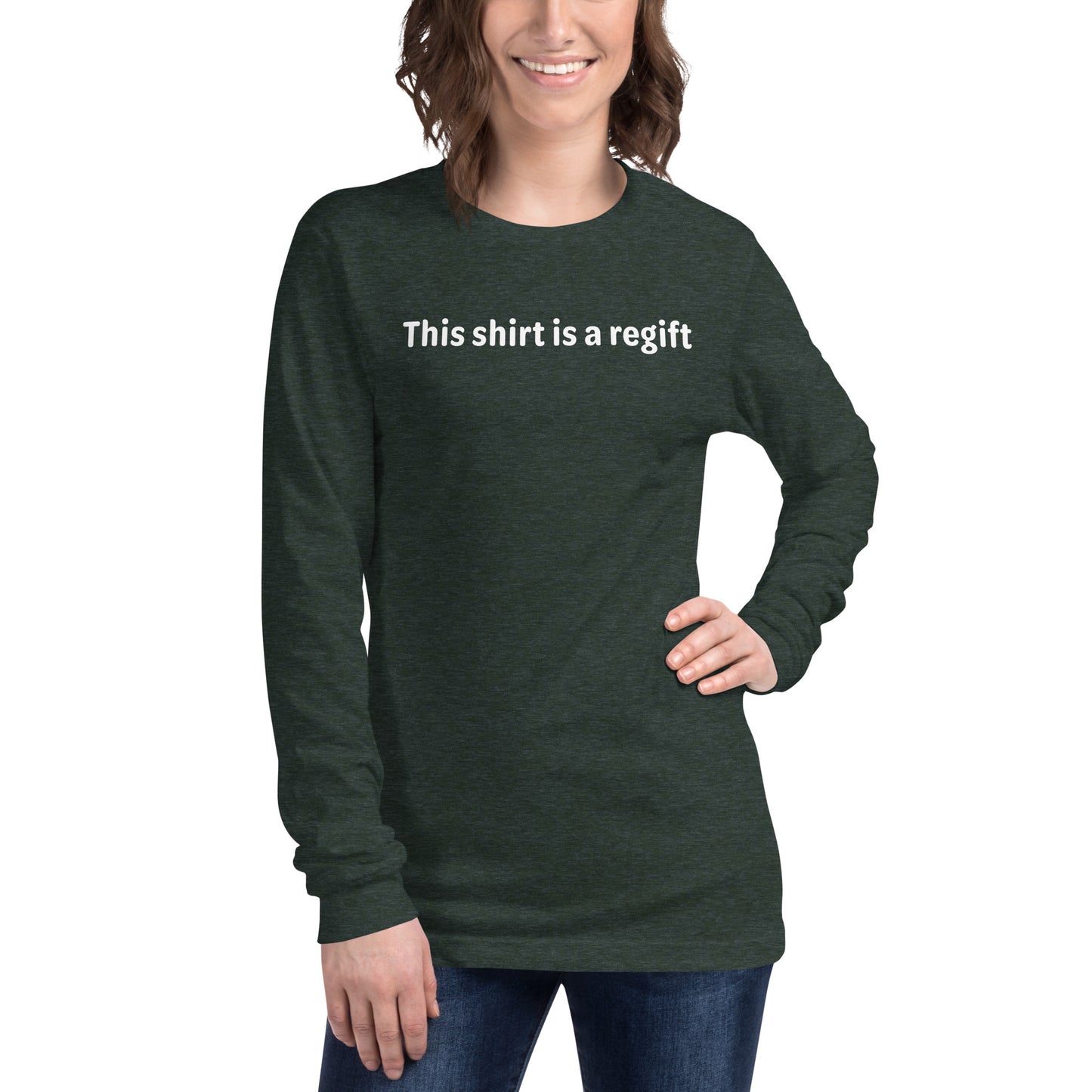 This shirt is a regift - White text - Womens Long Sleeve Tee