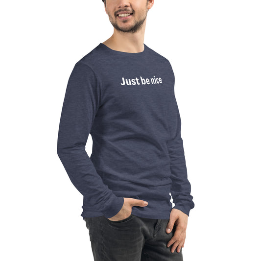 Just be nice - White text - Mens Long Sleeve Tee