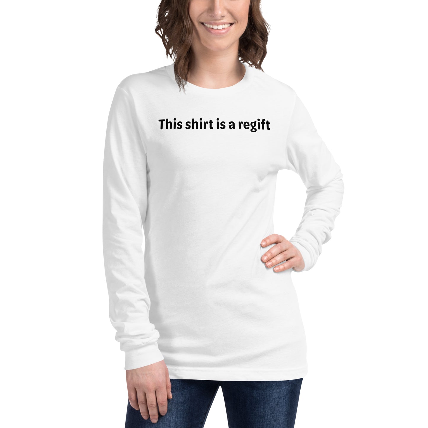 This shirt is a regift - Black text - Womens Long Sleeve Tee