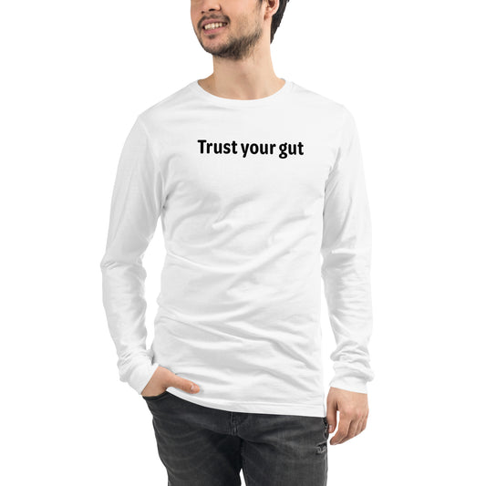 Trust your gut - Black text - Mens Long Sleeve Tee
