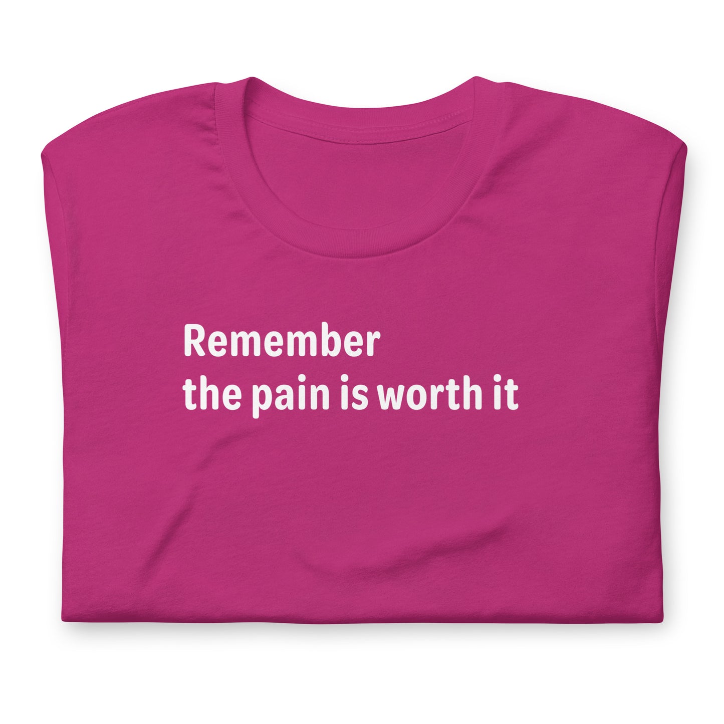 Pain is worth it - White Text - Womens T-Shirt