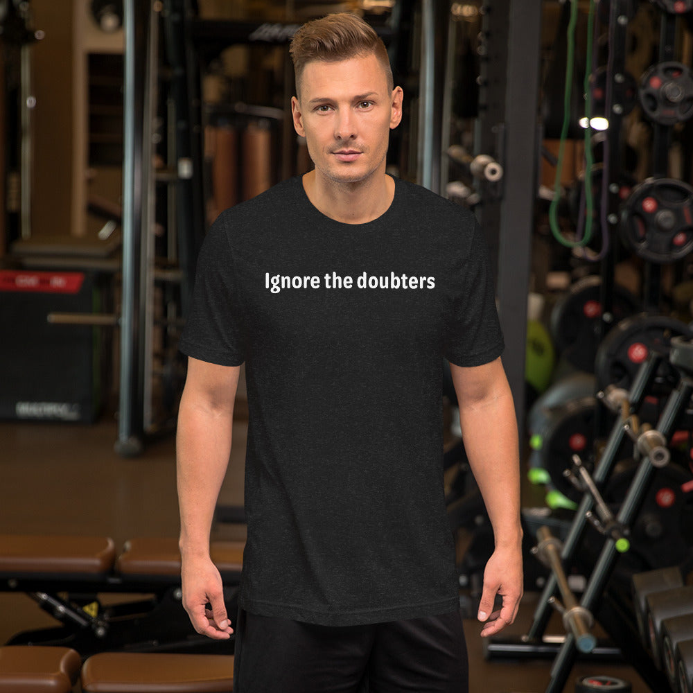 Ignore the doubters - White Text - Mens T-Shirt