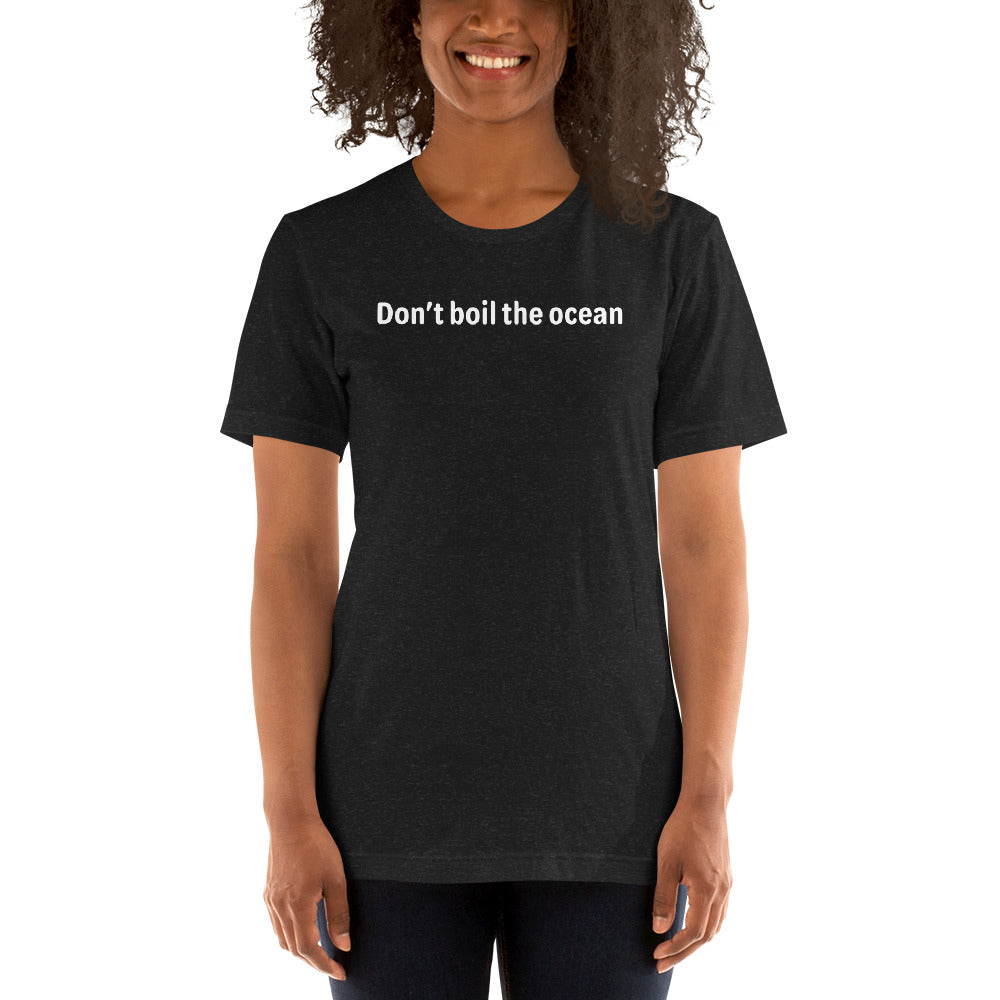 Don't boil the ocean - White Text - Womens T-Shirt