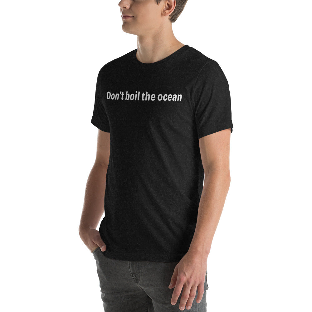 Don't boil the ocean - White Text - Mens T-Shirt