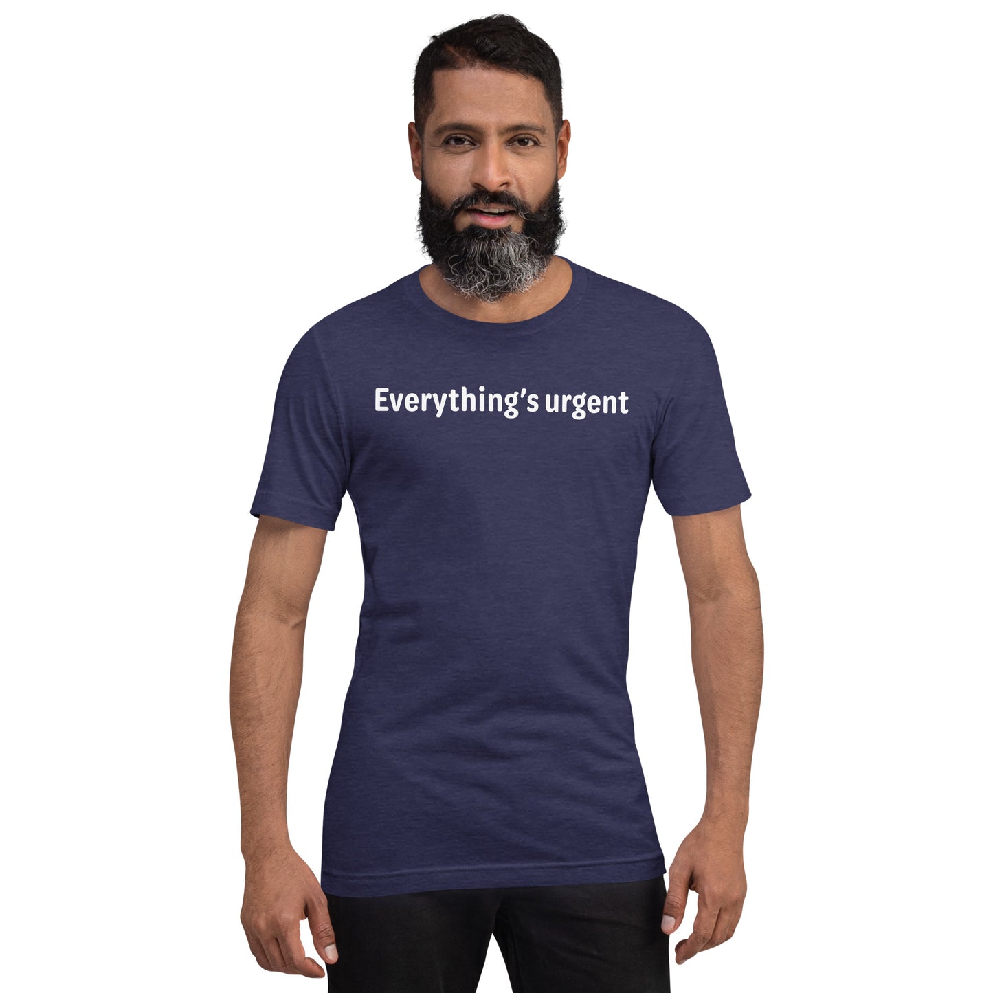 Everything's urgent - White Text - Mens T-Shirt