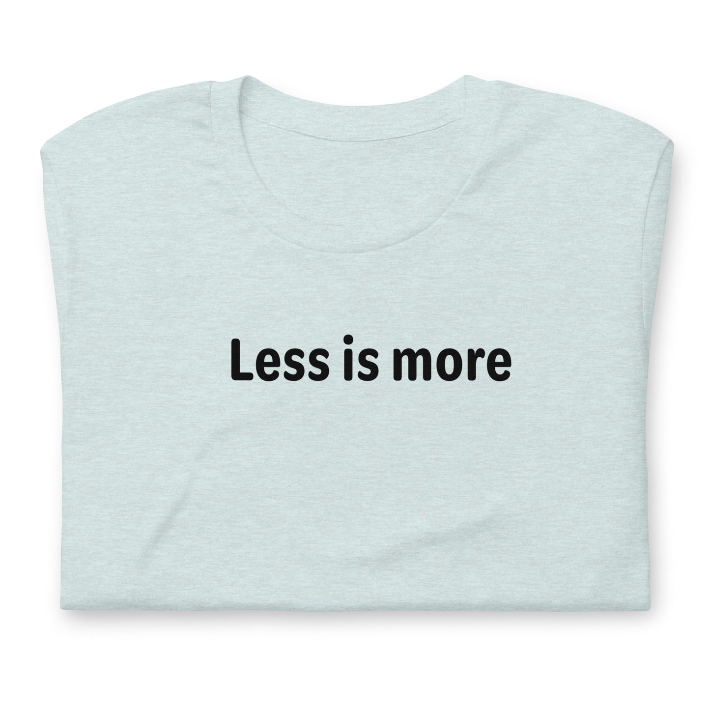 Less is more - Black Text - Womens T-Shirt