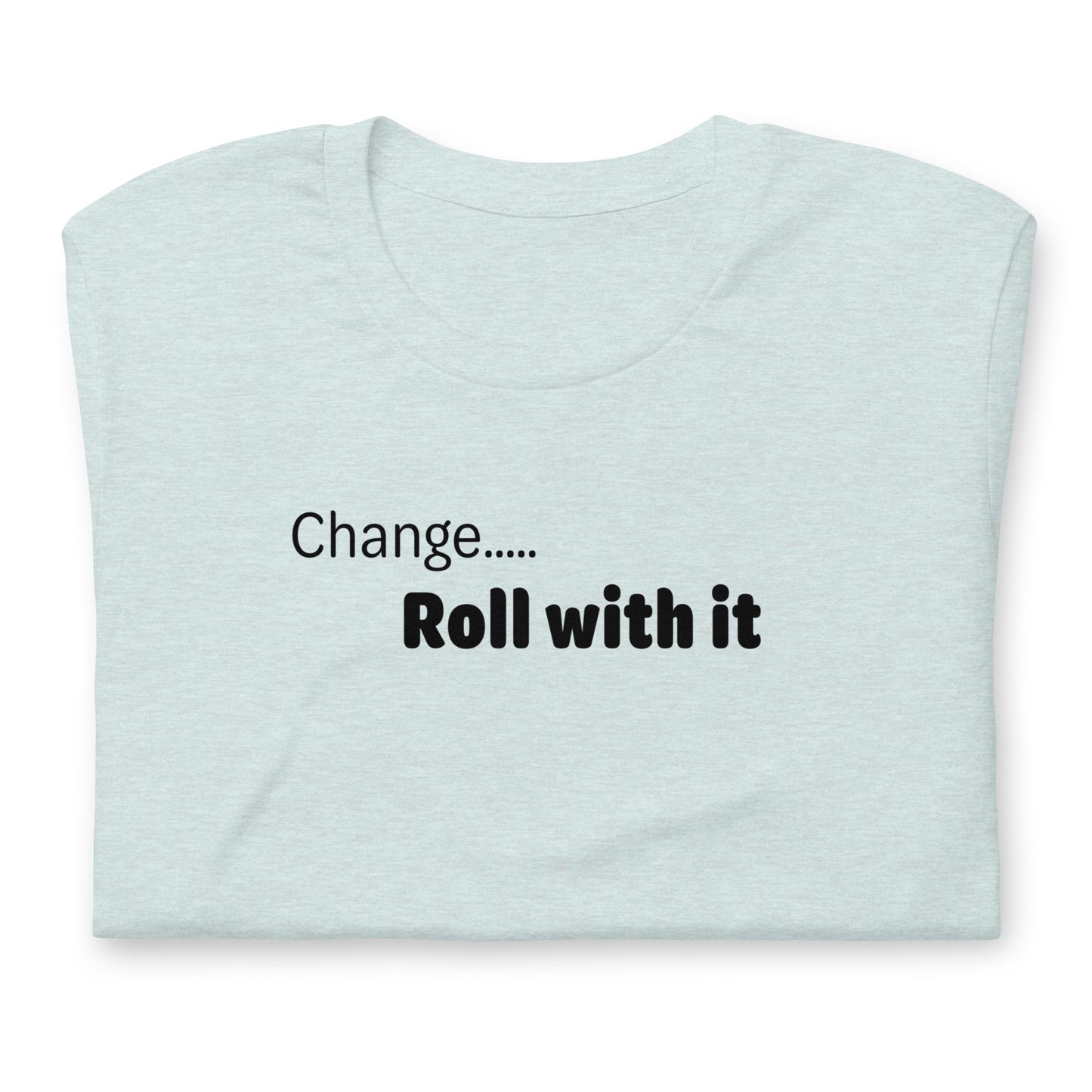 Change roll with it - Black Text - Womens T-Shirt