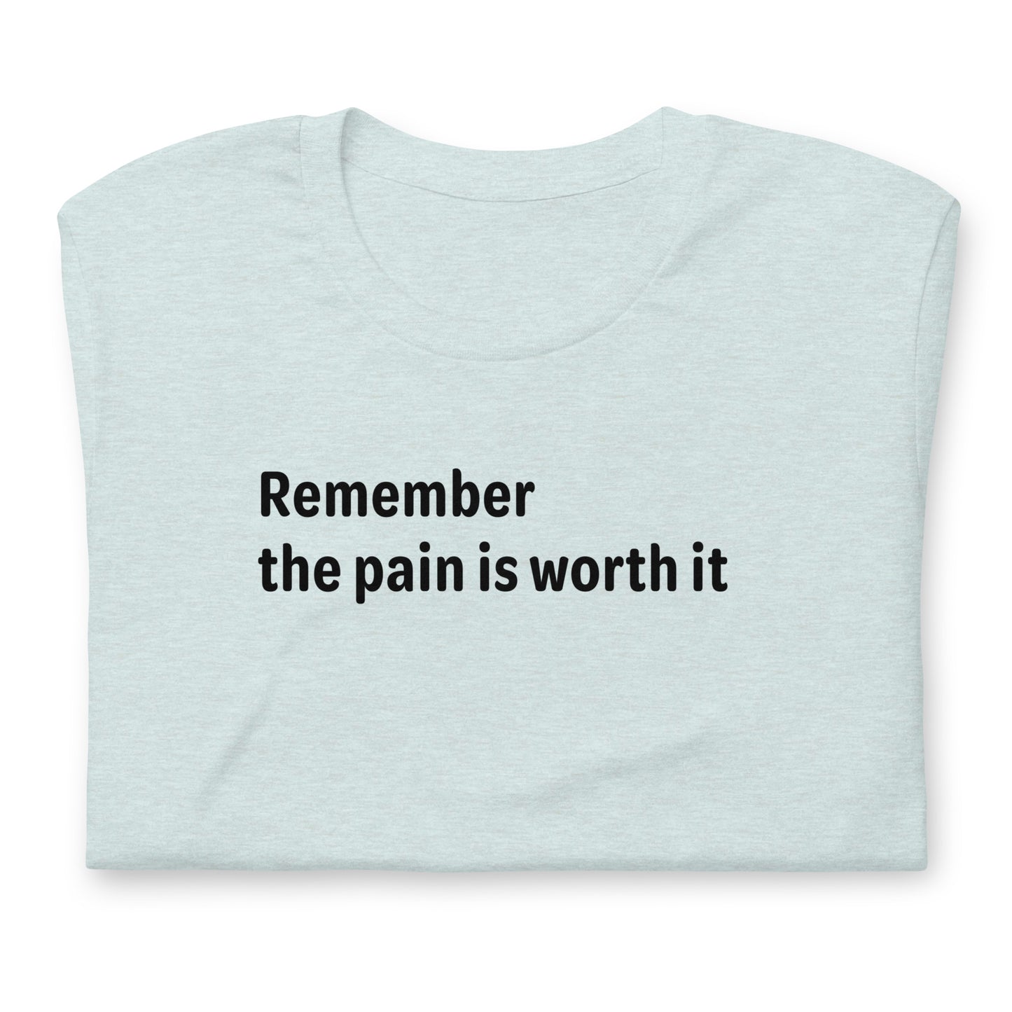 Pain is worth it - Black Text - Womens T-Shirt