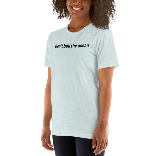 Don't boil the ocean - Black Text - Womens T-Shirt