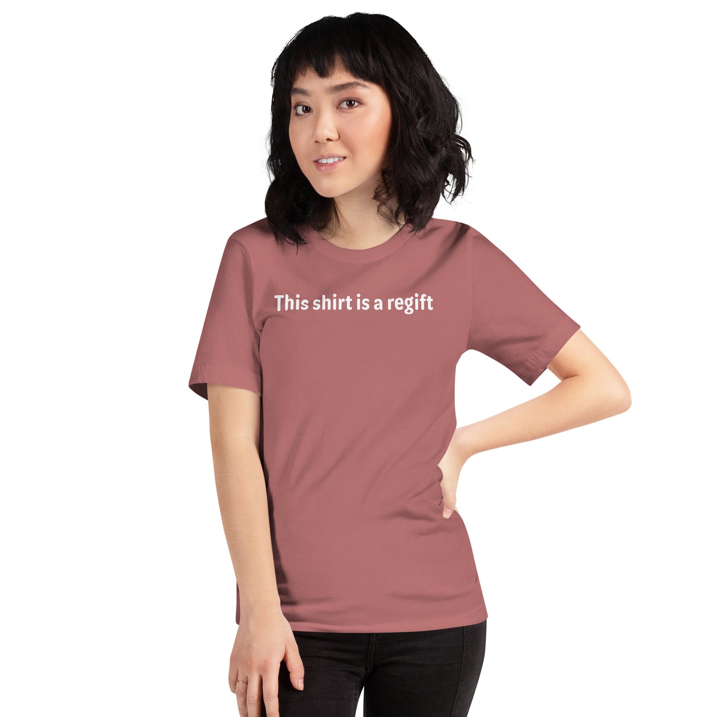 This shirt is a regift - White Text - Womens T-Shirt