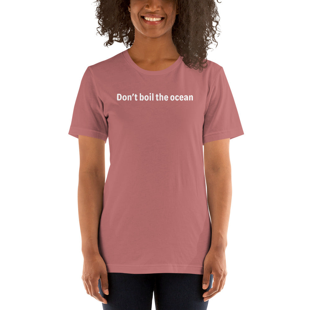 Don't boil the ocean - White Text - Womens T-Shirt