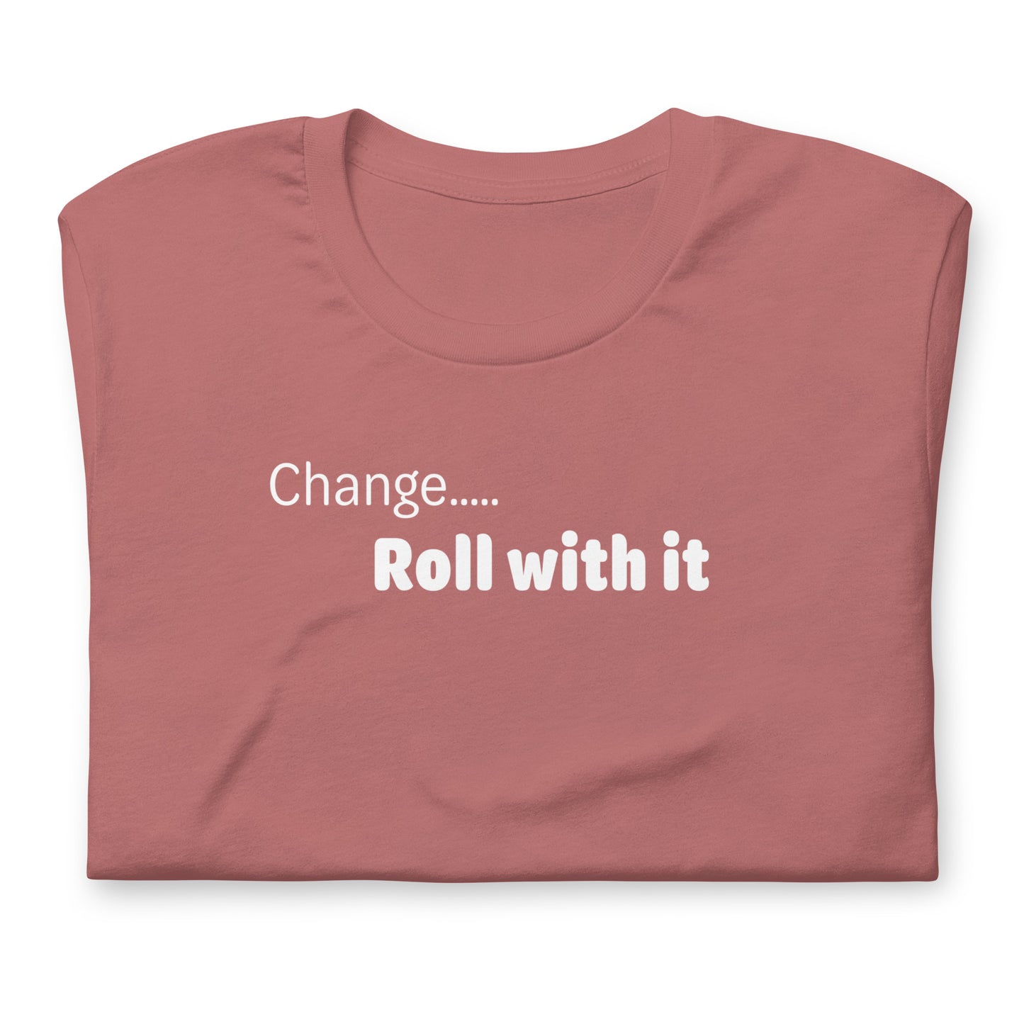 Change roll with it - White Text - Womens T-Shirt