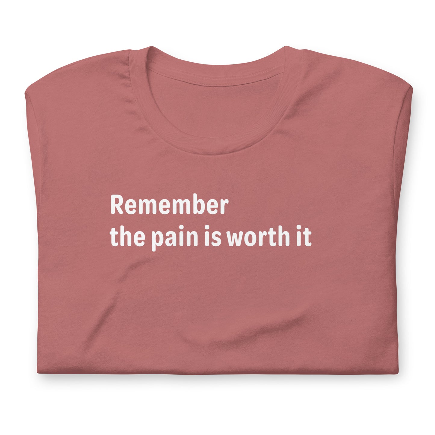 Pain is worth it - White Text - Womens T-Shirt